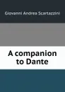A companion to Dante - Giovanni Andrea Scartazzini