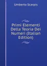 Primi Elementi Della Teoria Dei Numeri (Italian Edition) - Umberto Scarpis