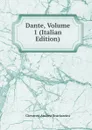 Dante, Volume 1 (Italian Edition) - Giovanni Andrea Scartazzini