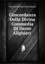 Concordanza Della Divina Commedia Di Dante Alighieri . - Giovanni Andrea Scartazzini