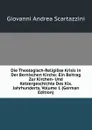 Die Theologisch-Religiose Krisis in Der Bernischen Kirche: Ein Beitrag Zur Kirchen- Und Ketzergeschichte Des Xix. Jahrhunderts, Volume 1 (German Edition) - Giovanni Andrea Scartazzini