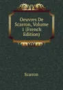 Oeuvres De Scarron, Volume 1 (French Edition) - Scarron