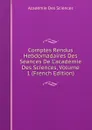 Comptes Rendus Hebdomadaires Des Seances De L.academie Des Sciences, Volume 1 (French Edition) - Académie des sciences