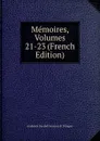 Memoires, Volumes 21-23 (French Edition) - Académie Des Bell Sciences Et D'Angers