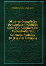 OEuvres Completes De Laplace: Publiees Sous Les Auspices De L.academie Des Sciences, Volume 10 (French Edition) - Académie des sciences