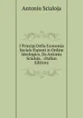 I Principj Della Economia Sociale Esposti in Ordine Ideologico, Da Antonio Scialoja. . (Italian Edition) - Antonio Scialoja