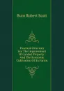 Practical Directory For The Improvement Of Landed Property . And The Economic Cultivation Of Its Farms - Burn Robert Scott