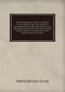 The evolution of law, a historical review, based upon the author.s commentaries on the evolution of law, following the thread from the earliest known history of mankind to the present era and times; - Henry Wilson Scott