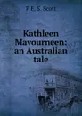 Kathleen Mavourneen: an Australian tale - P E. S. Scott