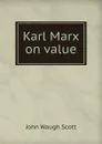 Karl Marx on value - John Waugh Scott