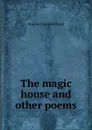 The magic house and other poems - Duncan Campbell Scott