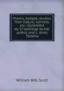 Poems, ballads, studies from nature, sonnets, etc. illustrated by 17 etchings by the author and L. Alma Tadema - William Bell Scott