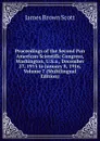 Proceedings of the Second Pan American Scientific Congress, Washington, U.S.a., December 27, 1915 to January 8, 1916, Volume 7 (Multilingual Edition) - James Brown Scott