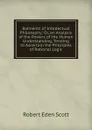 Elements of Intellectual Philosophy: Or, an Analysis of the Powers of the Human Understanding, Tending to Ascertain the Principles of Rational Logic - Robert Eden Scott