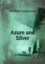 Azure and Silver - Winfield Lionel Scott