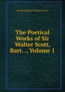 The Poetical Works of Sir Walter Scott, Bart. ., Volume 1 - Joseph Mallord William Turner