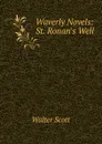 Waverly Novels: St. Ronan.s Well - Scott Walter