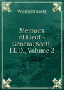 Memoirs of Lieut.-General Scott, Ll. D., Volume 2 - Winfield Scott