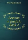 Lessons in English, Book 2 - Fred Newton Scott