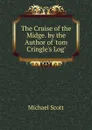 The Cruise of the Midge. by the Author of .tom Cringle.s Log.. - Michael Scott
