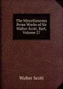The Miscellaneous Prose Works of Sir Walter Scott, Bart, Volume 27 - Scott Walter