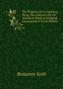 The Progress of Locomotion: Being Two Lectures On the Advances Made in Artificial Locomotion in Great Britain - Benjamin Scott
