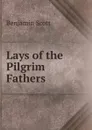Lays of the Pilgrim Fathers - Benjamin Scott