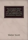 The Complete Works of Sir Walter Scott: With a Biography, and His Last Additions and Illustrations, Volume 7 - Scott Walter