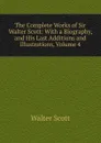 The Complete Works of Sir Walter Scott: With a Biography, and His Last Additions and Illustrations, Volume 4 - Scott Walter