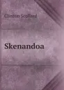 Skenandoa - Clinton Scollard