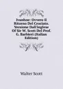 Ivanhoe: Ovvero Il Ritorno Del Crociato. Versione Dall.inglese Of Sir W. Scott Del Prof. G. Barbieri (Italian Edition) - Scott Walter