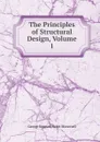 The Principles of Structural Design, Volume 1 - George Kenneth Scott-Moncrieff