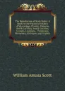 The Repudiation of State Debts: A Study in the Financial History of Mississippi, Florida, Alabama, North Carolina, South Carolina, Georgia, Louisiana, . Tennessee, Minnesota, Michigan, and Virginia - William Amasa Scott