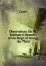 Observations On Mr. Belsham.S Memoirs of the Reign of George the Third - Scott