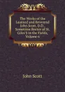 The Works of the Learned and Reverend John Scott, D.D., Sometime Rector of St. Giles.S in the Fields, Volume 6 - John Scott