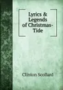 Lyrics . Legends of Christmas-Tide - Clinton Scollard