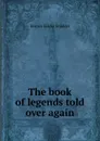The book of legends told over again - Scudder Horace Elisha
