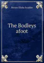 The Bodleys afoot - Scudder Horace Elisha