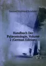 Handbuch Der Palaeontologie, Volume 2 (German Edition) - Samuel Hubbard Scudder