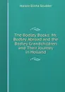 The Bodley Books: Mr. Bodley Abroad and the Bodley Grandchildren and Their Journey in Holland - Scudder Horace Elisha