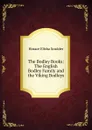 The Bodley Books: The English Bodley Family and the Viking Bodleys - Scudder Horace Elisha