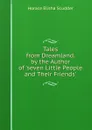 Tales from Dreamland. by the Author of .seven Little People and Their Friends.. - Scudder Horace Elisha