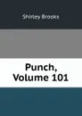 Punch, Volume 101 - Shirley Brooks
