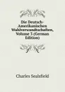 Die Deutsch-Amerikanischen Wahlverwandtschaften, Volume 3 (German Edition) - Charles Sealsfield