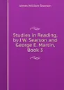 Studies in Reading, by J.W. Searson and George E. Martin, Book 3 - James William Searson