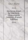 Hortense Allart De Meritens . (Documents Inedits). (French Edition) - Léon Séché