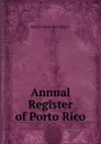 Annual Register of Porto Rico - Puerto Rico. Secretary's