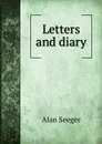 Letters and diary - Alan Seeger