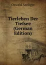 Tierleben Der Tiefsee (German Edition) - Oswald Seeliger