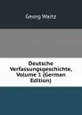 Deutsche Verfassungsgeschichte, Volume 1 (German Edition) - Georg Waitz